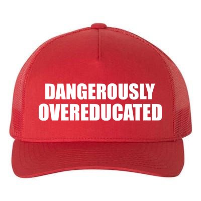 Dangerously Overeducated Yupoong Adult 5-Panel Trucker Hat