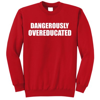 Dangerously Overeducated Sweatshirt