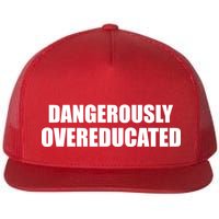 Dangerously Overeducated Flat Bill Trucker Hat