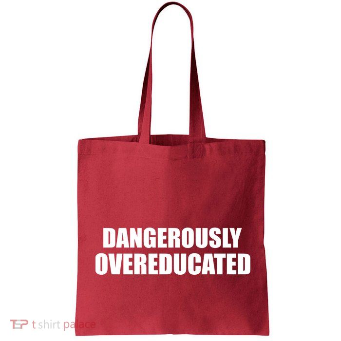 Dangerously Overeducated Bag