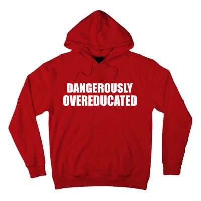 Dangerously Overeducated Tall Hoodie