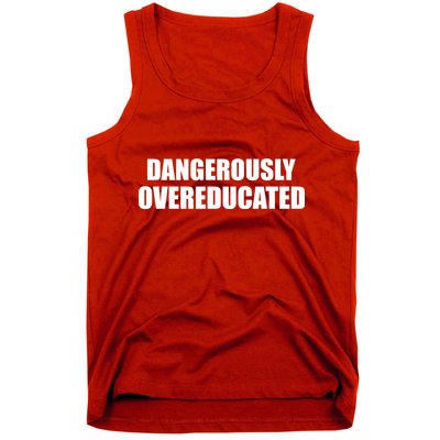Dangerously Overeducated Tank Top
