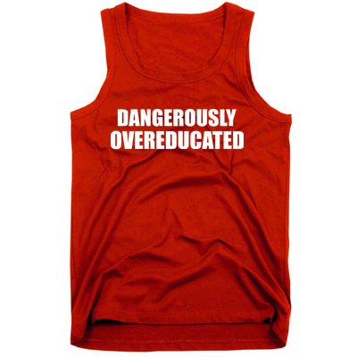 Dangerously Overeducated Tank Top