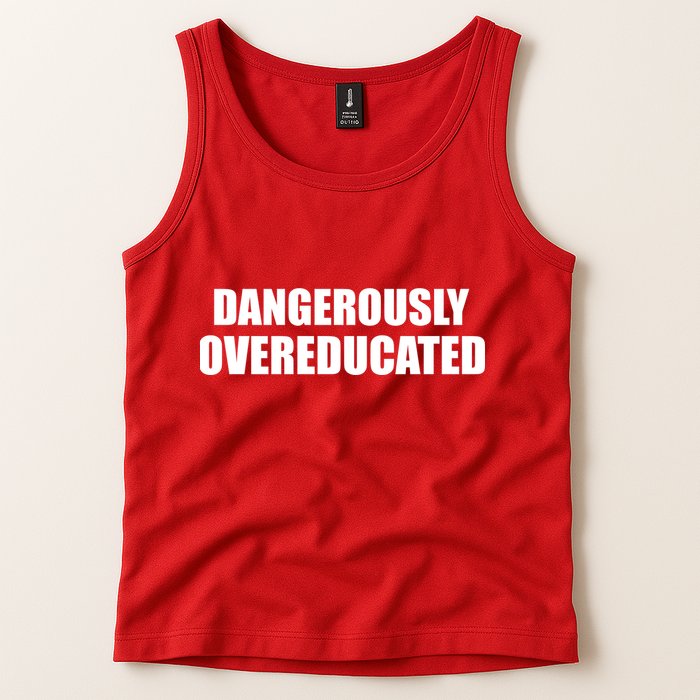 Dangerously Overeducated Tank Top