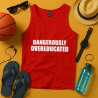 Dangerously Overeducated Tank Top