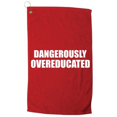 Dangerously Overeducated Platinum Collection Golf Towel