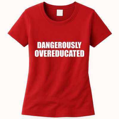 Dangerously Overeducated Womens T-Shirt