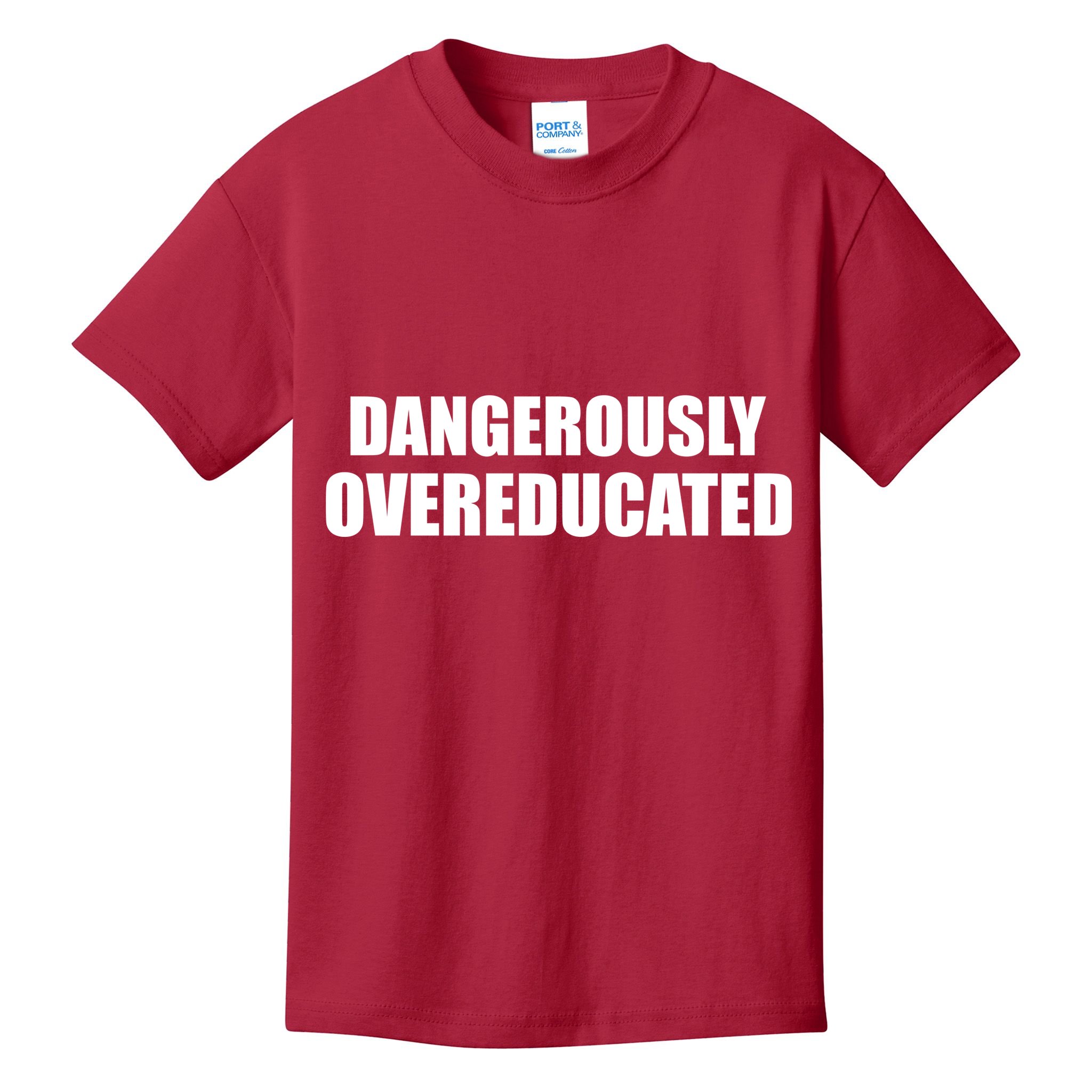 Dangerously Overeducated Kids T-Shirt