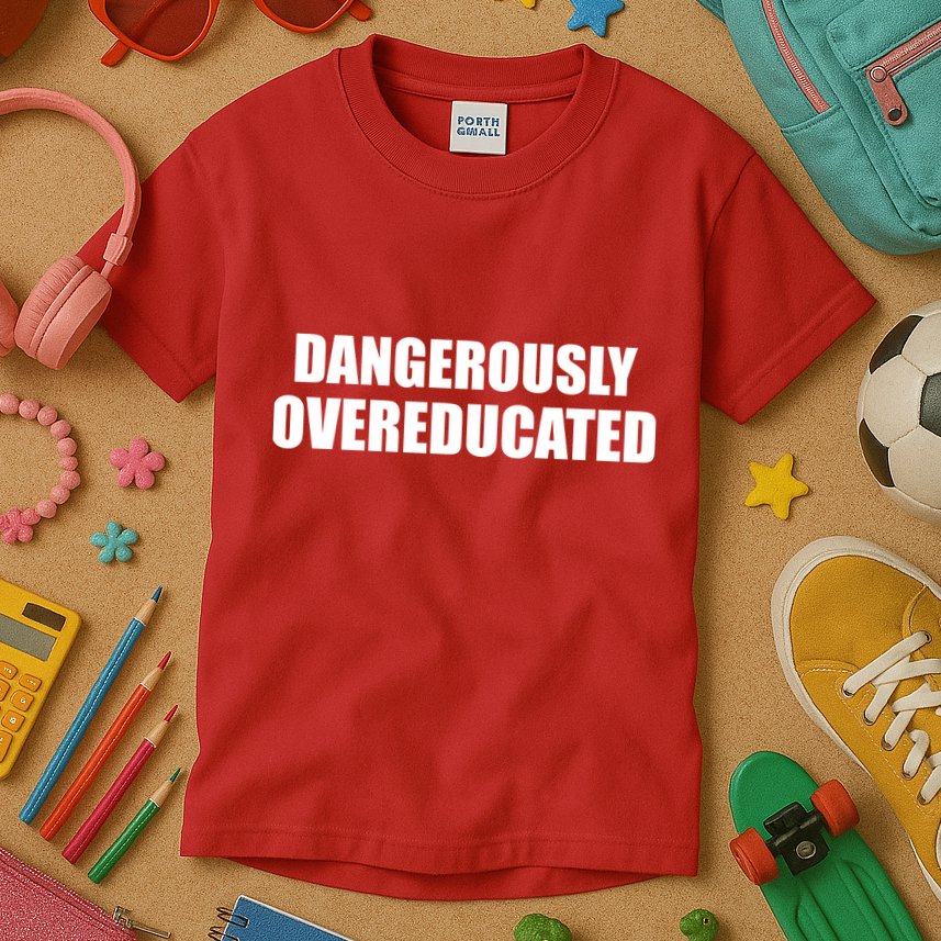 Dangerously Overeducated Kids T-Shirt