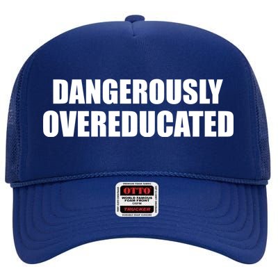 Dangerously Overeducated High Crown Mesh Back Trucker Hat