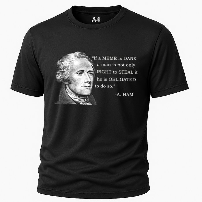 Dank Memes Alexander Hamilton A. Ham Quote Cooling Performance Crew T-Shirt