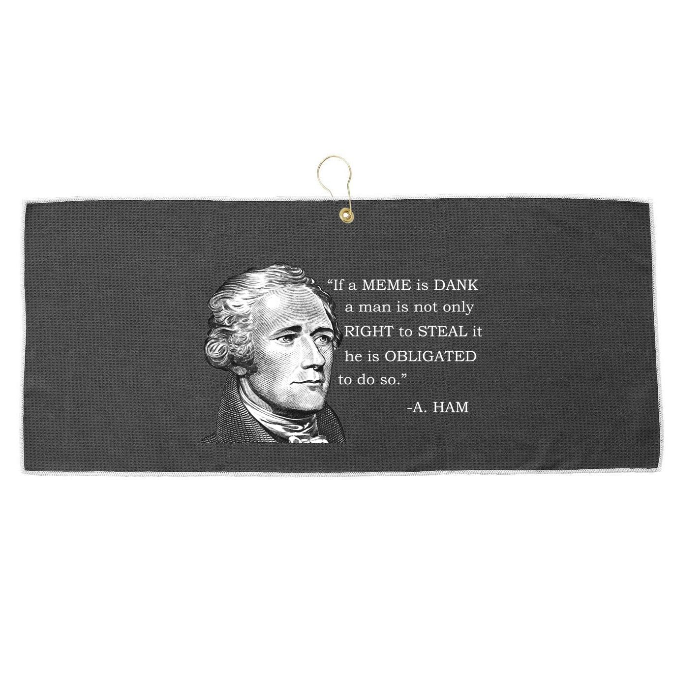 Dank Memes Alexander Hamilton A. Ham Quote Large Microfiber Waffle Golf Towel