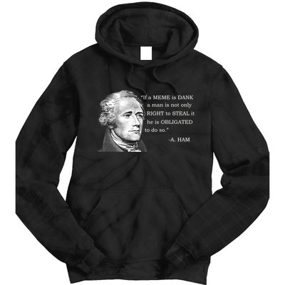Dank Memes Alexander Hamilton A. Ham Quote Tie Dye Hoodie