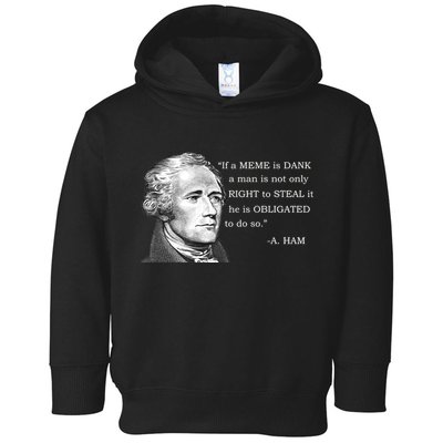 Dank Memes Alexander Hamilton A. Ham Quote Toddler Hoodie