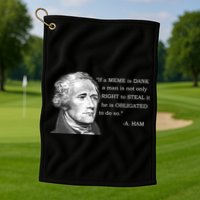 Dank Memes Alexander Hamilton A. Ham Quote Golf Towel