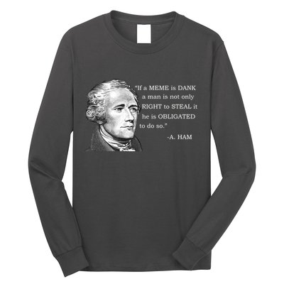 Dank Memes Alexander Hamilton A. Ham Quote Long Sleeve Shirt