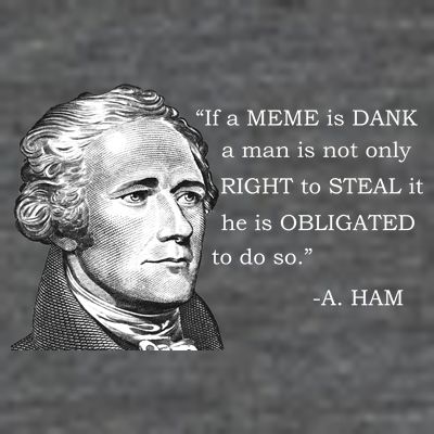 Dank Memes Alexander Hamilton A. Ham Quote T-Shirt