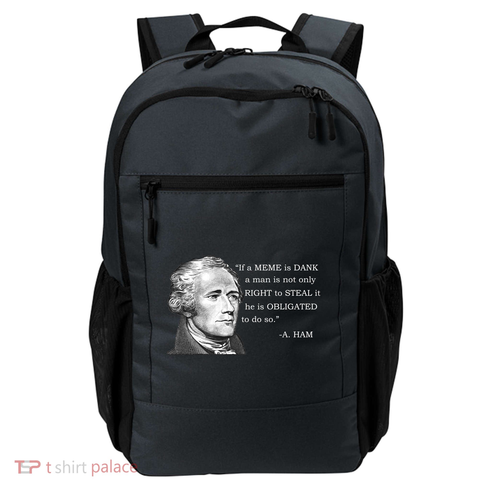 Dank Memes Alexander Hamilton A. Ham Quote Daily Commute Backpack