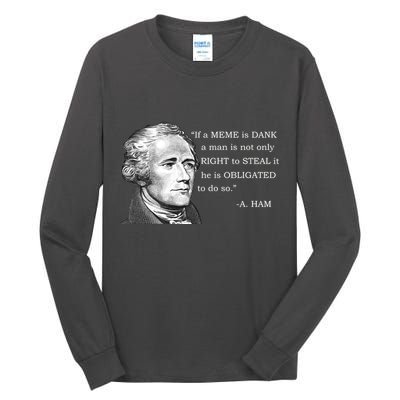 Dank Memes Alexander Hamilton A. Ham Quote Tall Long Sleeve T-Shirt
