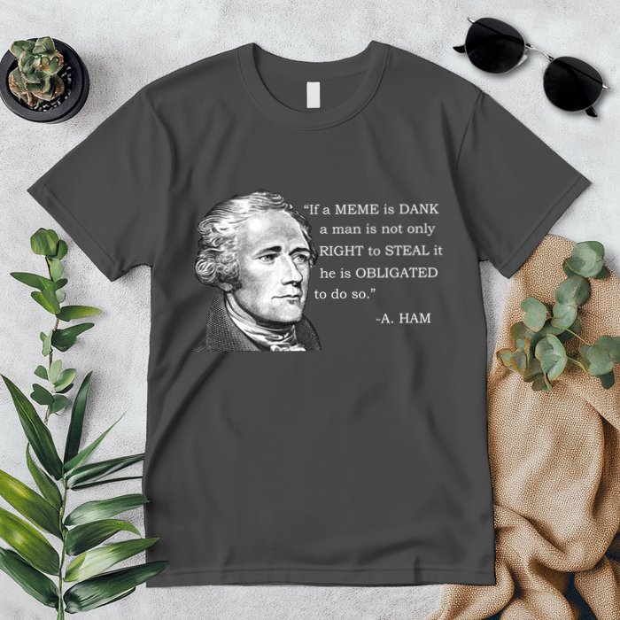 Dank Memes Alexander Hamilton A. Ham Quote Premium T-Shirt