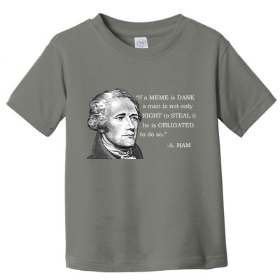 Dank Memes Alexander Hamilton A. Ham Quote Toddler T-Shirt