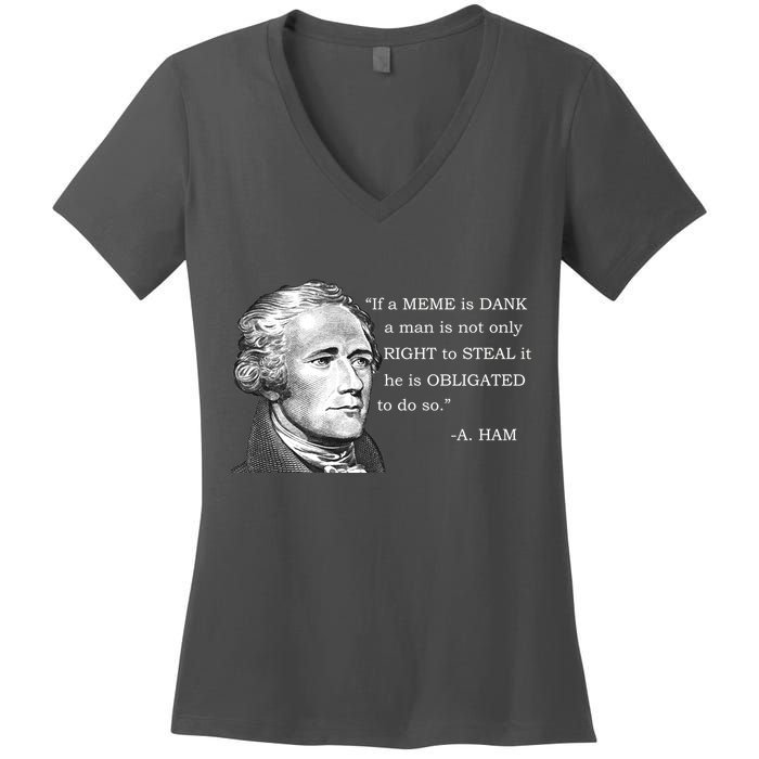 Dank Memes Alexander Hamilton A. Ham Quote Women's V-Neck T-Shirt