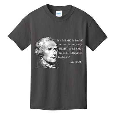 Dank Memes Alexander Hamilton A. Ham Quote Kids T-Shirt