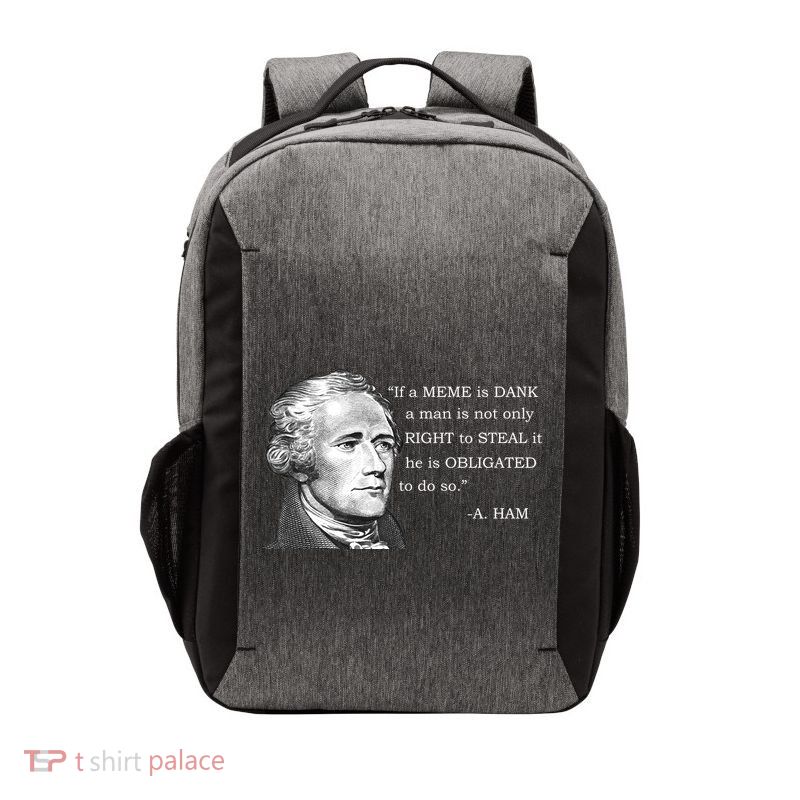 Dank Memes Alexander Hamilton A. Ham Quote Vector Backpack
