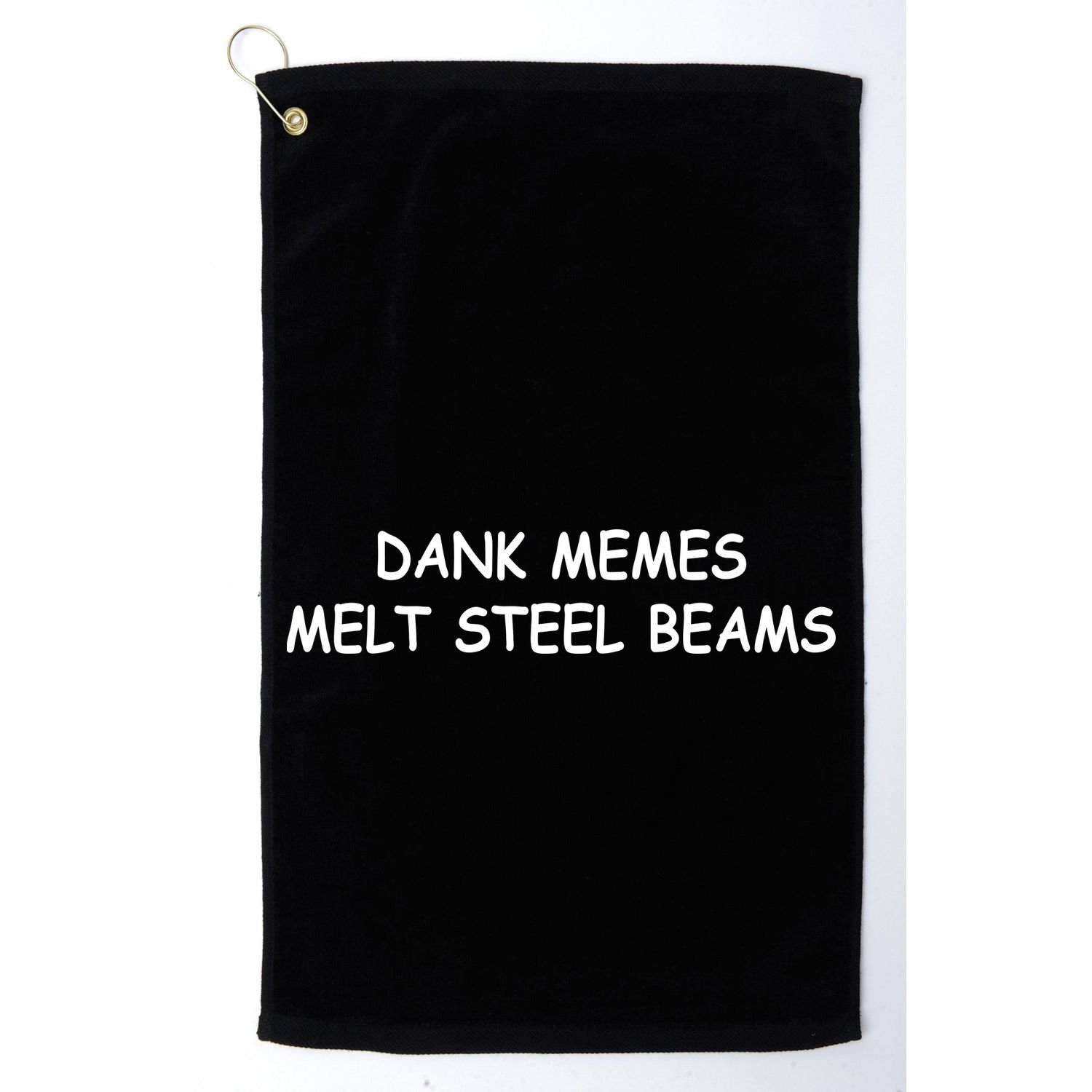Dank Memes Melt Steel Beams Golf Towel