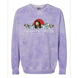 Disappointments All Of You Jesus God Colorblast Crewneck Sweatshirt