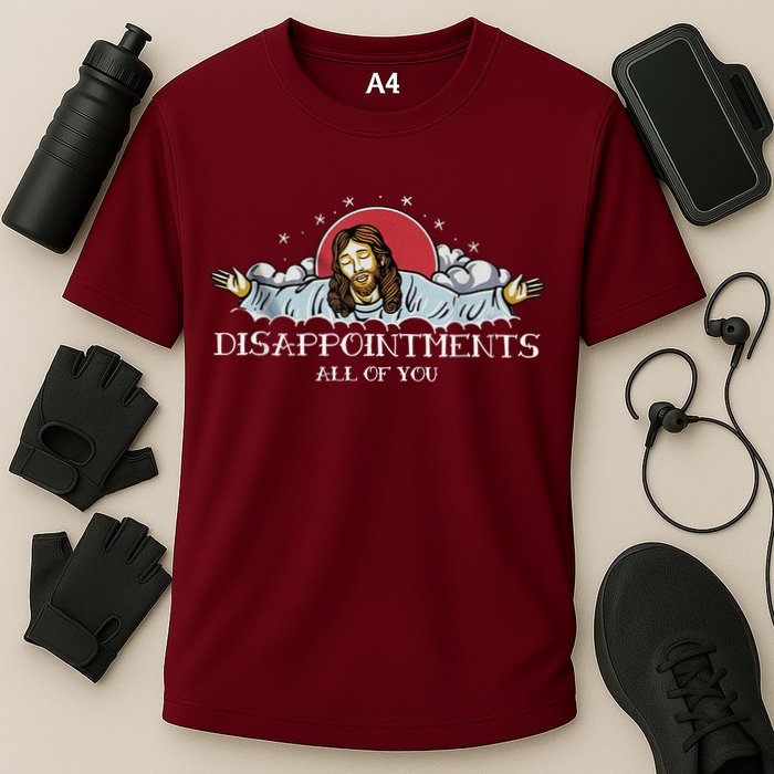 Disappointments All Of You Jesus God Cooling Performance Crew T-Shirt