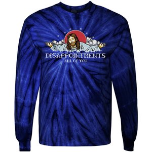 Disappointments All Of You Jesus God Tie-Dye Long Sleeve Shirt