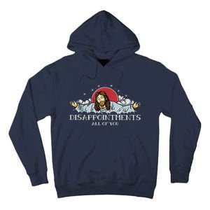 Disappointments All Of You Jesus God Tall Hoodie