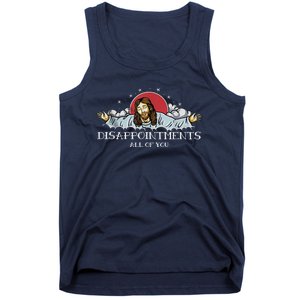 Disappointments All Of You Jesus God Tank Top