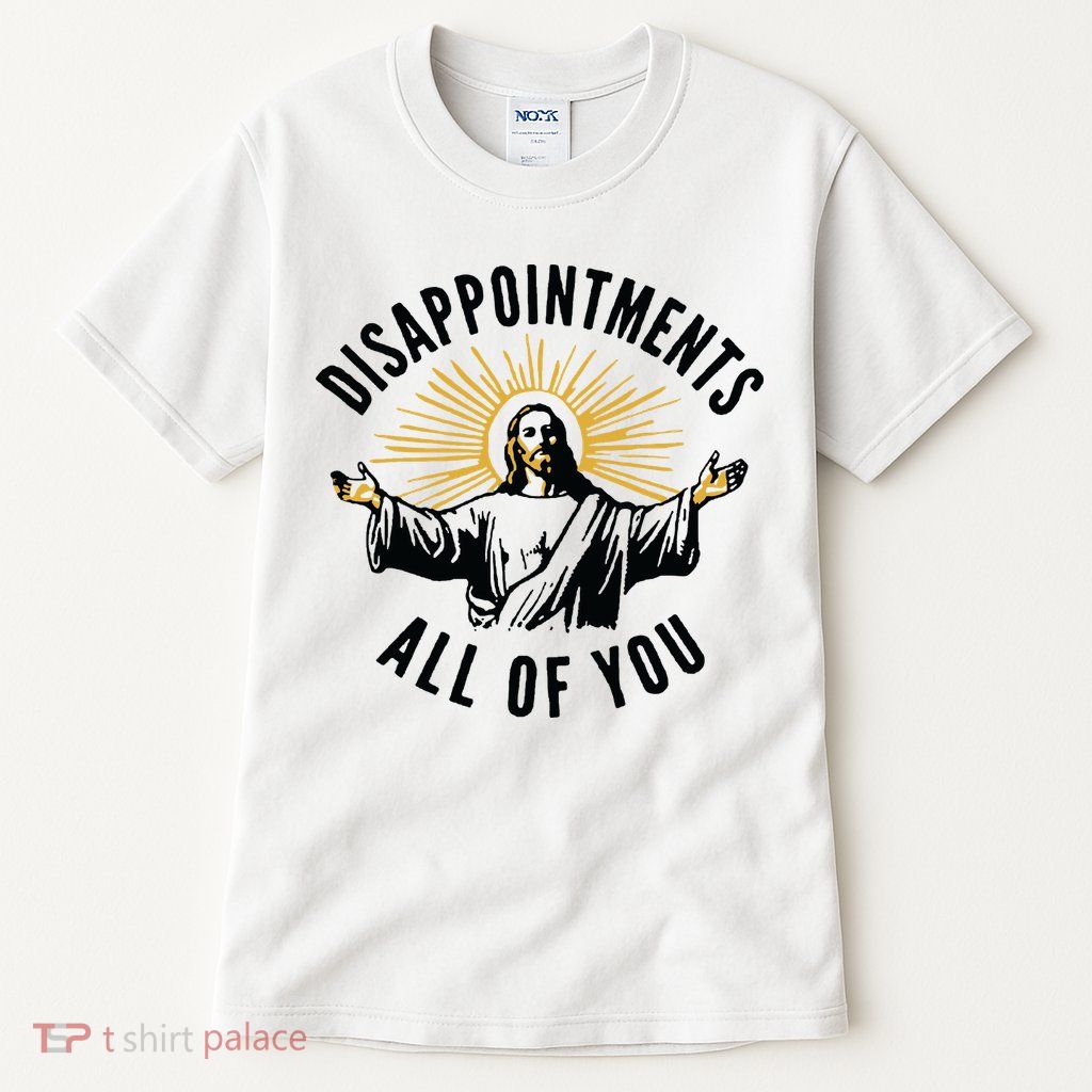 Disappointments All Of You Jesus Meme Funny Christianity Tall T-Shirt
