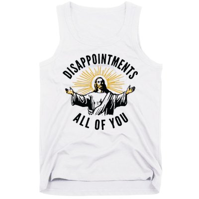 Disappointments All Of You Jesus Meme Funny Christianity Tank Top
