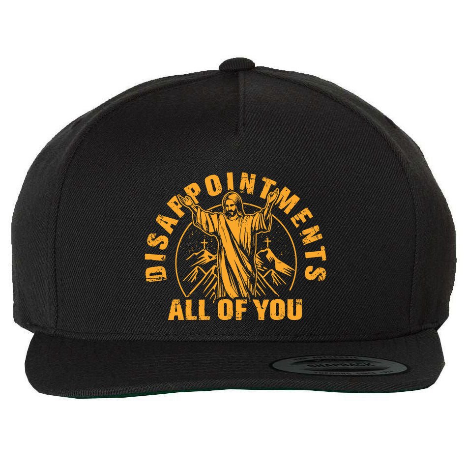 Disappointments All Of You Jesus Christ Wool Snapback Cap