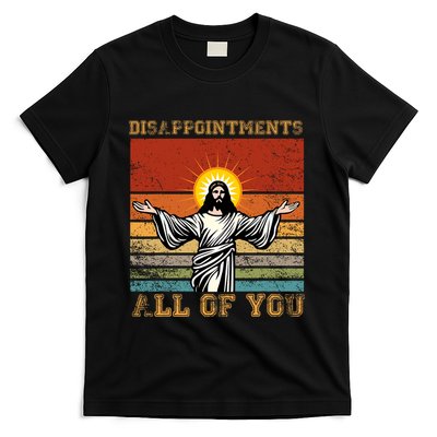 Disappointments All Of You Jesus Christian Religion T-Shirt