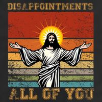 Disappointments All Of You Jesus Christian Religion 15oz Campfire Ceramic Mug