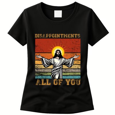 Disappointments All Of You Jesus Christian Religion Womens T-Shirt