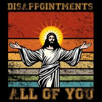 Disappointments All Of You Jesus Christian Religion Womens T-Shirt