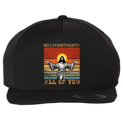 Disappointments All Of You Jesus Christian Religion Wool Snapback Cap