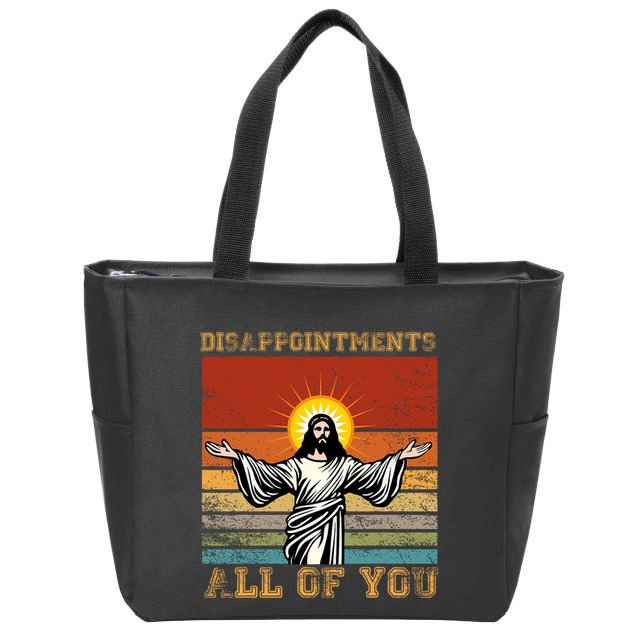 Disappointments All Of You Jesus Christian Religion Zip Tote Bag