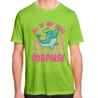 Dolphin: All Of My Puns Are On Porpoise Funny Gift Adult ChromaSoft Performance T-Shirt