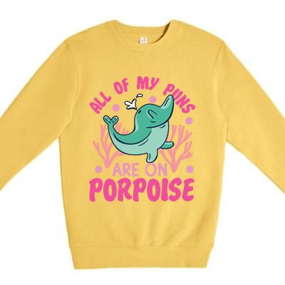 Dolphin: All Of My Puns Are On Porpoise Funny Gift Premium Crewneck Sweatshirt