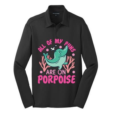 Dolphin: All Of My Puns Are On Porpoise Funny Gift Silk Touch Performance Long Sleeve Polo