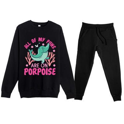 Dolphin: All Of My Puns Are On Porpoise Funny Gift Premium Crewneck Sweatsuit Set