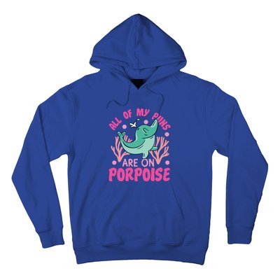 Dolphin: All Of My Puns Are On Porpoise Funny Gift Hoodie