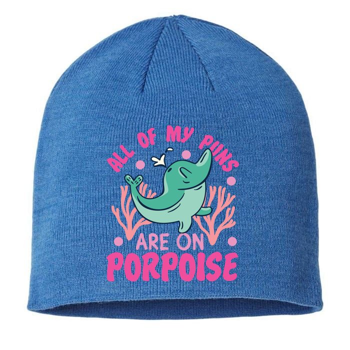 Dolphin: All Of My Puns Are On Porpoise Funny Gift Sustainable Beanie