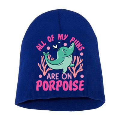 Dolphin: All Of My Puns Are On Porpoise Funny Gift Short Acrylic Beanie